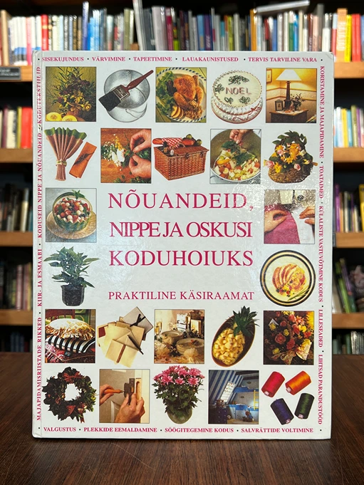 Nõuandeid, nippe ja oskusi koduhoiuks, Praktiline käsiraamat
