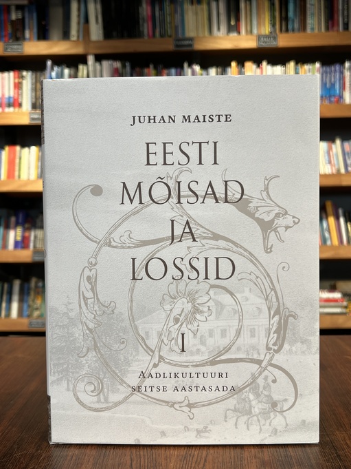 Eesti mõisad ja lossid I