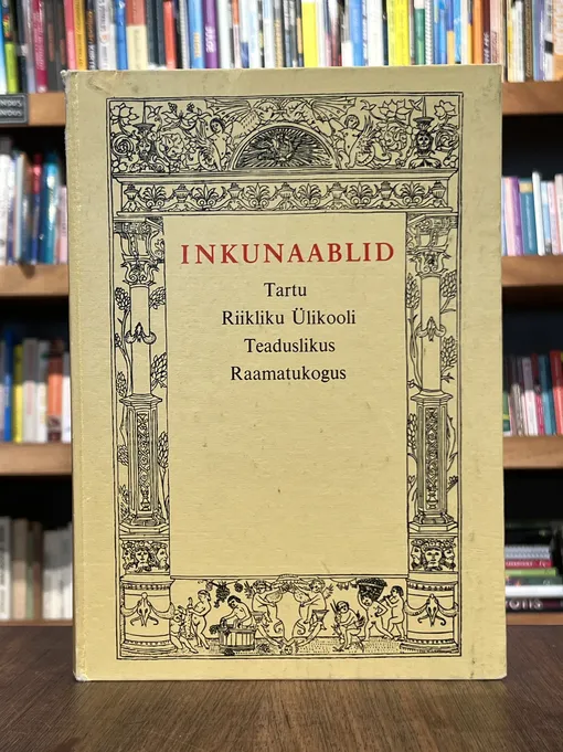 Inkunaablid Tartu Riikliku Ülikooli Teaduslikus Raamatukogus