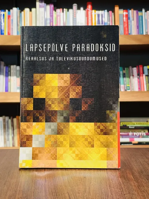 Lapsepõlve paradoksid: reaalsus ja tulevikusuundumused