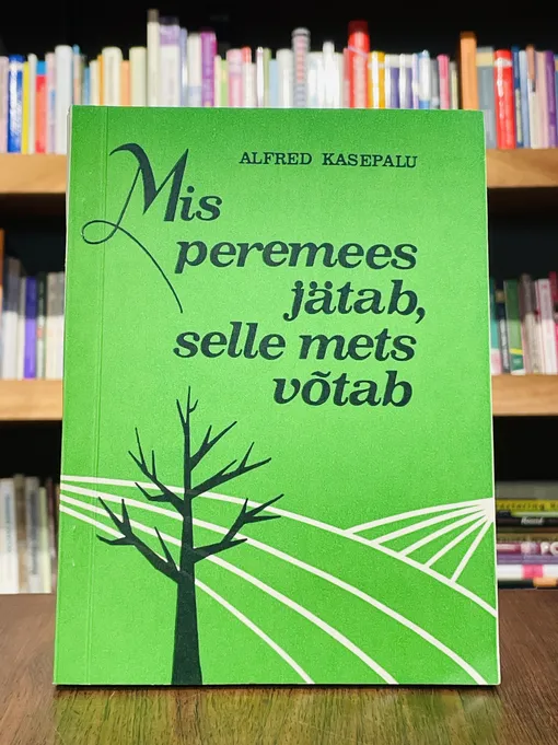 Mis peremees jätab, selle mets võtab