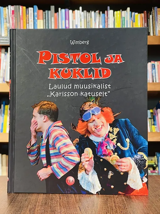 Pistol ja kuklid. Laulud muusikalist "Karlsson katuselt"