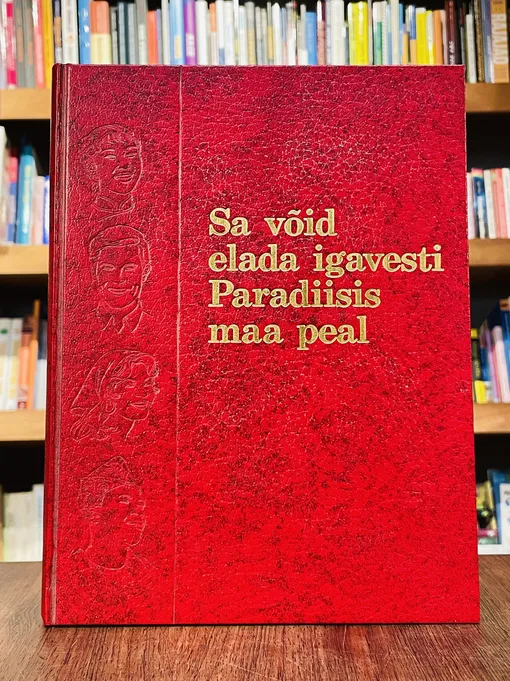 Sa võid elada igavesti Paradiisis maa peal