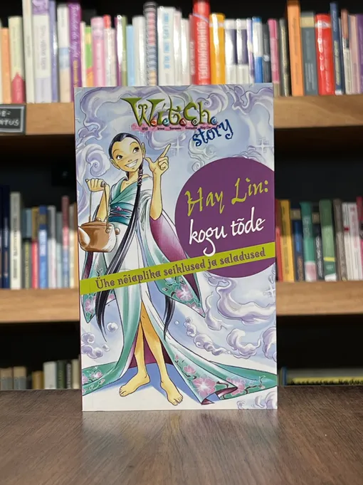 Hay Lin: kogu tõde. Ühe nõiaplika seiklused ja saladused