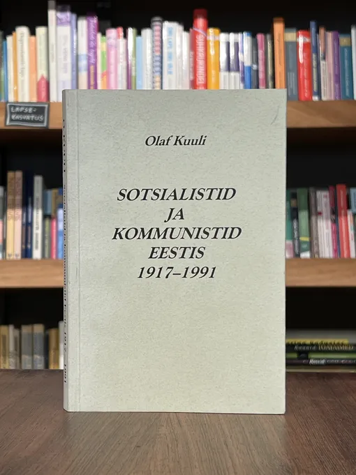 Sotsialistid ja kommunistid Eestis 1917-1991