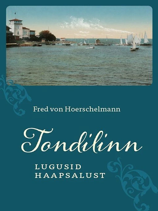 Tondilinn. Lugusid Haapsalust
