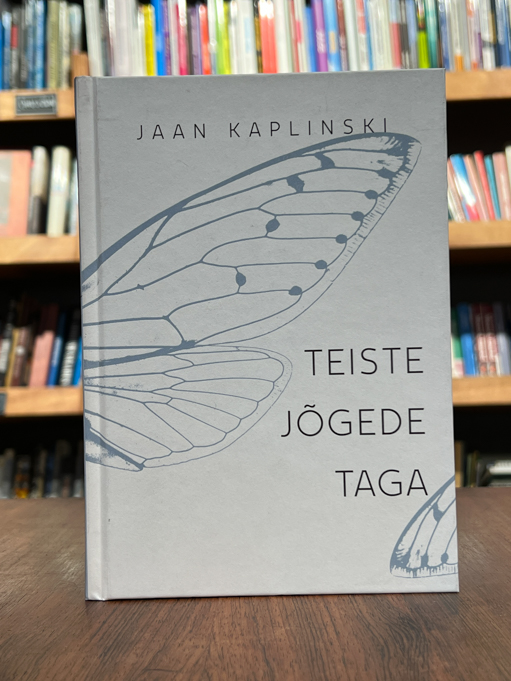 Jaan Kaplinski "Teiste jõgede taga"