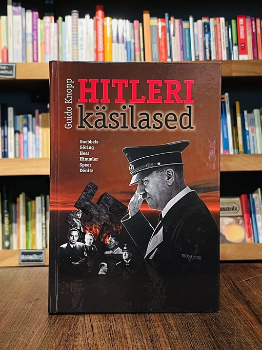 Hitleri käsilased Goebbels, Göring, Hess, Himmler, Speer, Dönitz