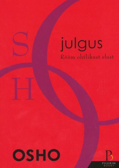 Julgus. Rõõm ohtlikust elust.