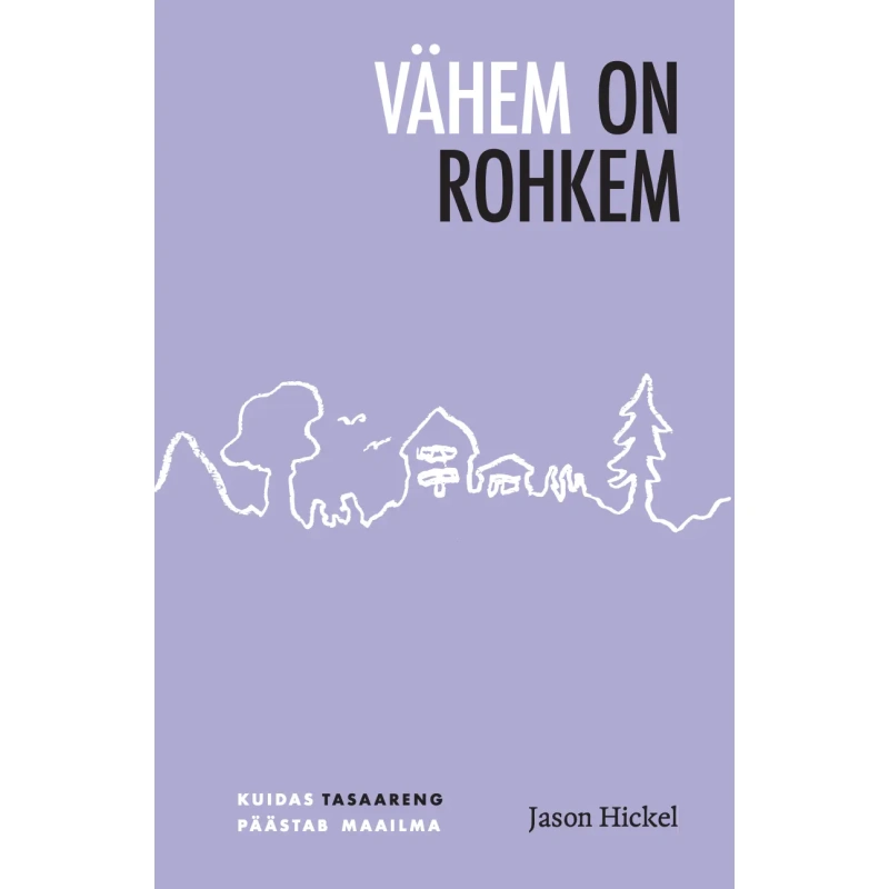vahem-on-rohkem-jason-hickel.webp