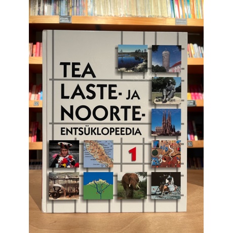 TEA laste- ja noorteentsüklopeedia I köide