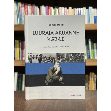 Luuraja aruanne KGB-le. Meenutusi aastatest 1920-1956