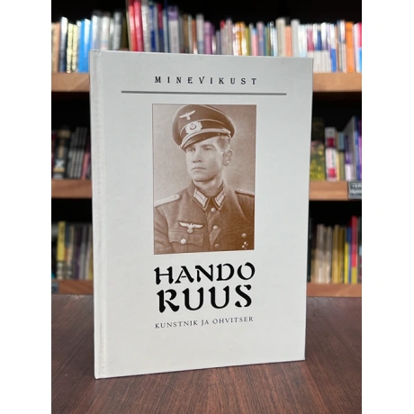 Hando Ruus. Kunstnik ja ohvitser