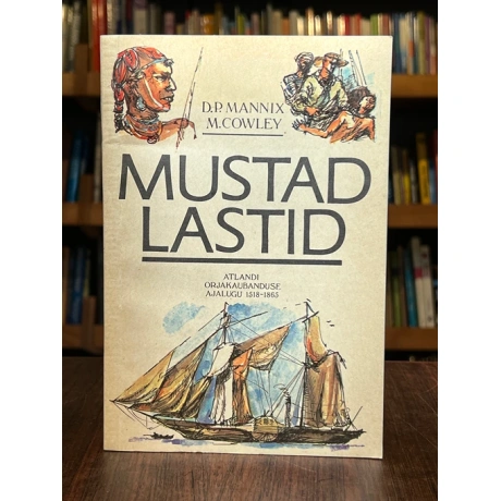 Mustad lastid. Atlandi orjakaubanduse ajalugu 1518-1865
