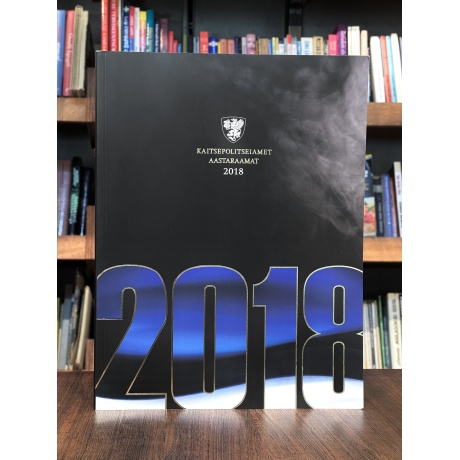 Kaitsepolitseiamet. Aastaraamat 2018