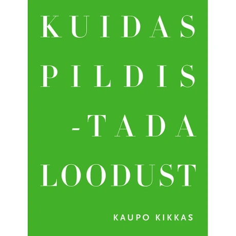 Kuidas pildistada loodust
