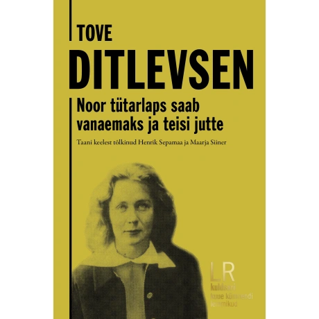 Noor tütarlaps saab vanemaks ja teisi jutte