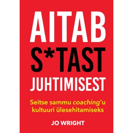 Aitab s*tast juhtimisest