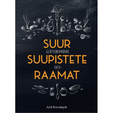 Suur gluteenivabade suupistete ideeraamat