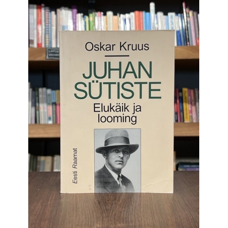 Juhan Sütiste. Elukäik ja looming