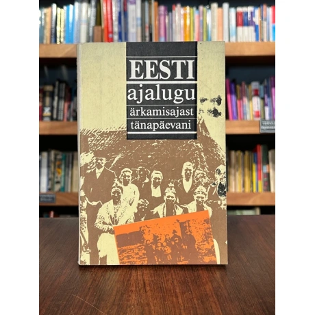 Eesti ajalugu ärkamisajast tänapäevani