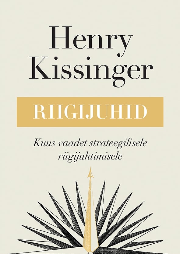 Riigijuhid. Kuus vaadet strateegilisele riigijuhtimisele