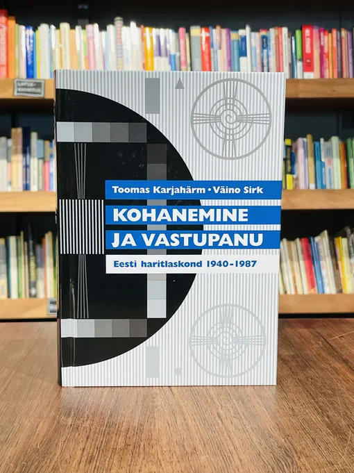 Kohanemine ja vastupanu 3. köide. Eesti haritlaskond 1940-1987