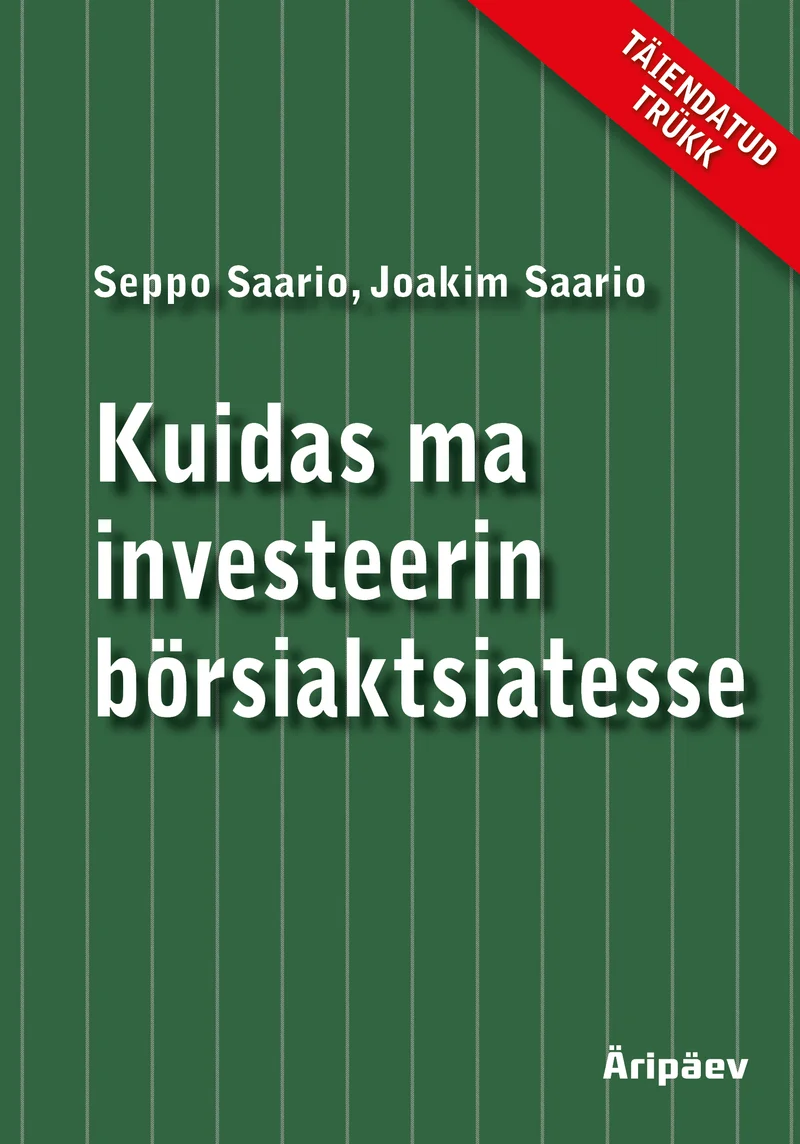 Kuidas ma investeerin börsiaktsiatesse. Täiendatud trükk