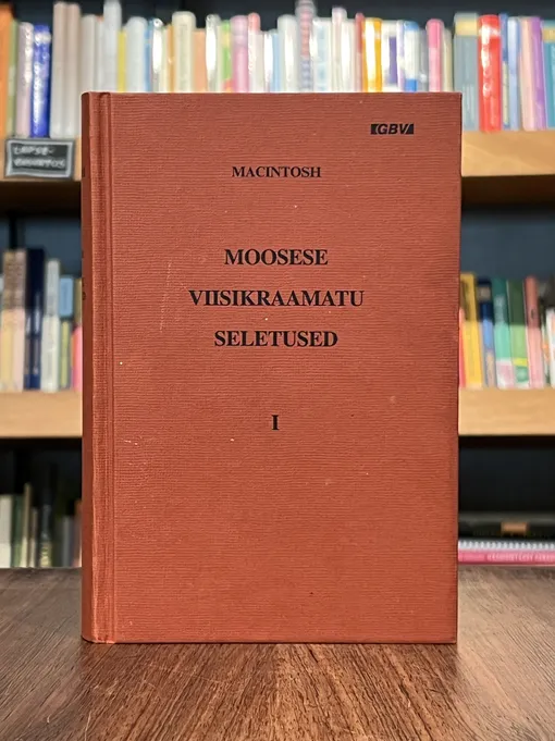 Moosese viisikraamatu seletused I. Esimese, teise ja kolmanda Moosese raamatu seletus