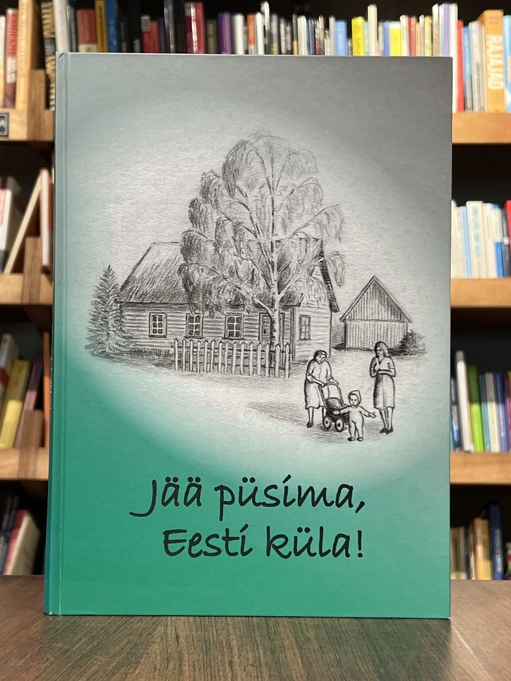 Jää püsima, Eesti küla!