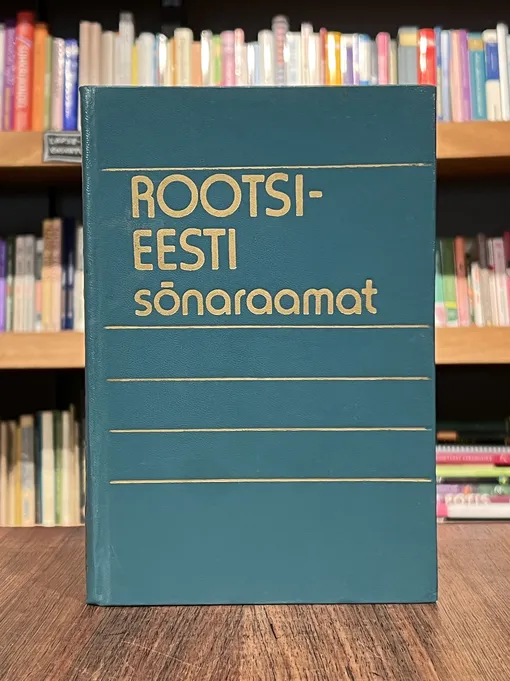 Rootsi-eesti sõnaraamat = Svensk-estnisk ordbok
