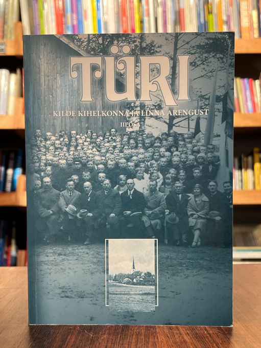 Kaarel Aluoja "Türi. Kilde kihelkonna ja linna arengust. III osa"