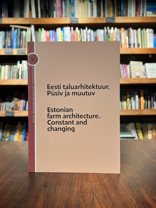 Elo Lutsepp "Eesti taluarhitektuur, püsiv ja muutuv"