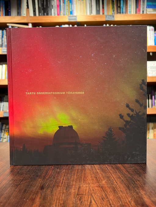 Tõnu Viik "Tartu observatoorium Tõraveres"