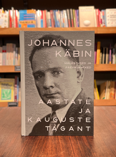 Johannes Käbin "Mälestused ja päevikukatked aastate ja kauguste tagant"