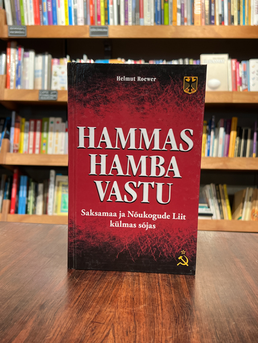 Helmut Roewer "Hammas hamba vastu. Saksamaa ja Nõukogude Liit külmas sõjas"