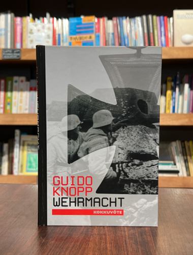 Guido Knopp "Wehrmacht. Kokkuvõte"