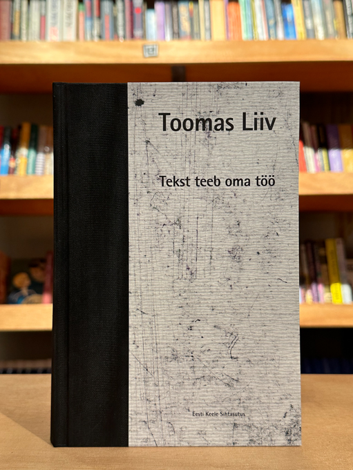 Toomas Liiv "Tekst teeb oma töö"