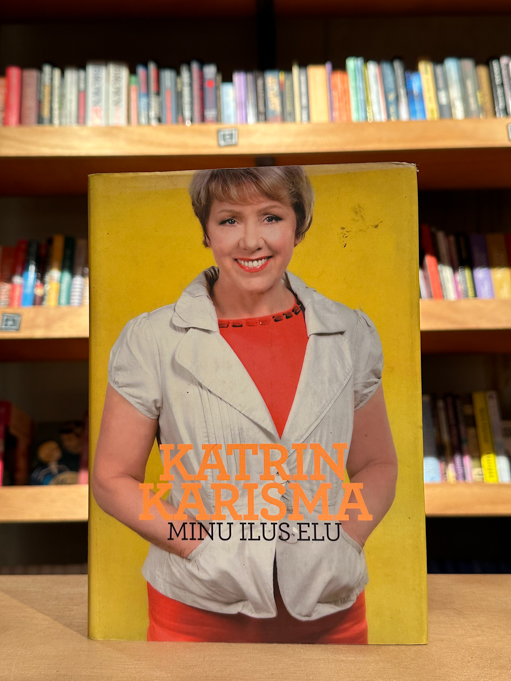 Katrin Karisma.Minu ilus elu