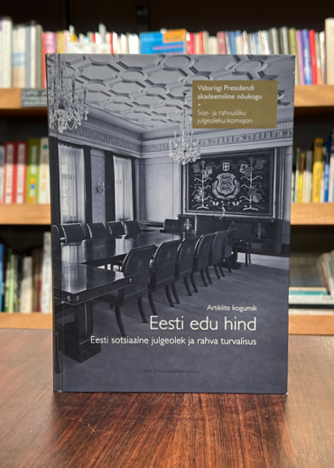 Eesti edu hind: Eesti sotsiaalne julgeolek ja rahva turvalisus