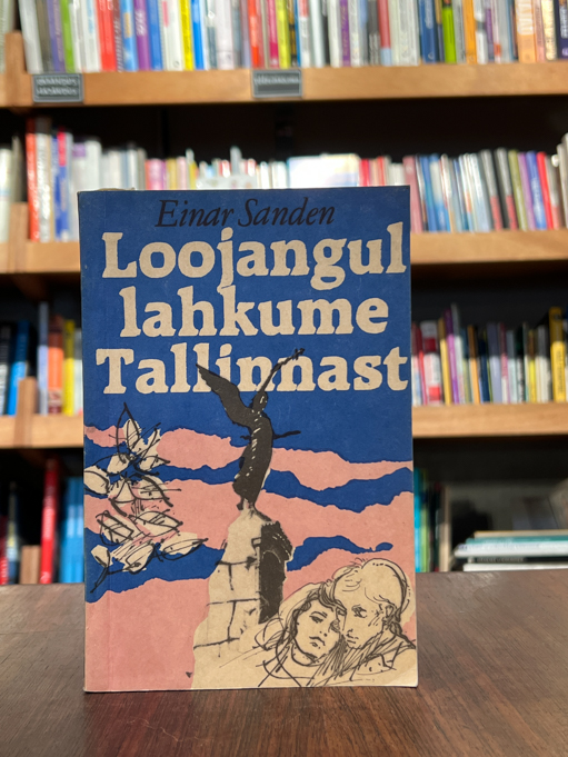 Einar Sanden ''Loojangul lahkume Tallinnast''