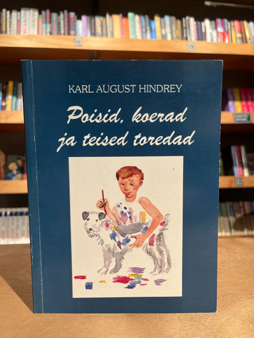 Karl August Hindrey "Poisid, koerad ja teised toredad"
