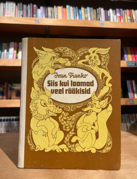 Ivan Franko "Siis kui loomad veel rääkisid"