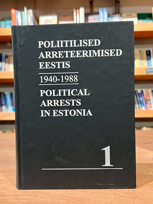 Poliitilised arreteerimises Eestis 1940-1988 1. osa