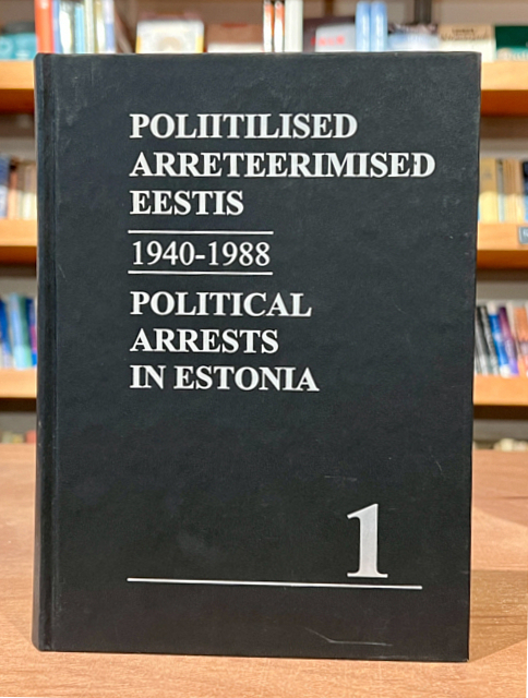 Poliitilised arreteerimises Eestis 1940-1988 1. osa