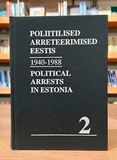 Poliitilised arreteerimised Eestis 1940-1988 2. osa