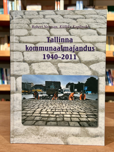 raamat-Robert-Nerman-Küllike-Kaplinski-tallinna-kommunaalmajandus-1940-2011