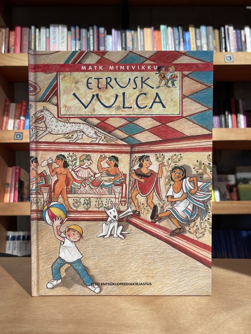 Etrusk Vulca: Matk minevikku