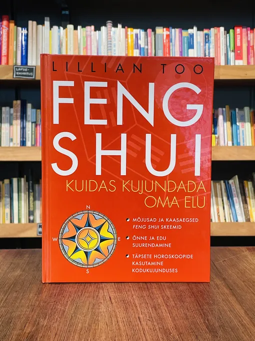 Feng shui. Kuidas kujundada oma elu