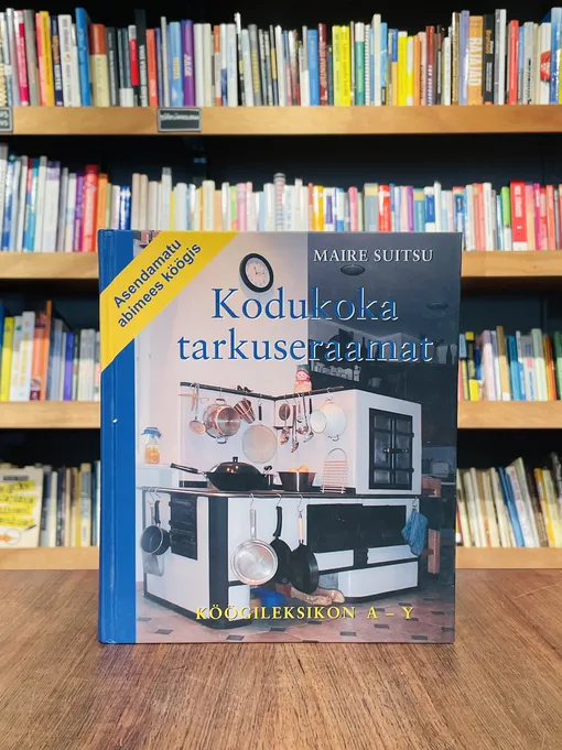 Kodukoka tarkuseraamat. Köögileksikon A-Y